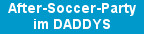 After-Soccer-Party
im DADDYS